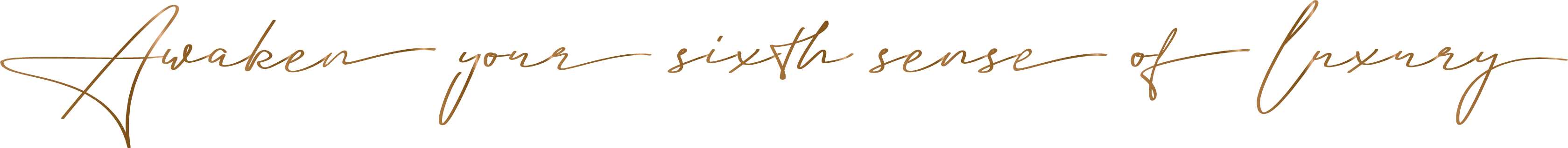 Awaken your sixth sense of luxury